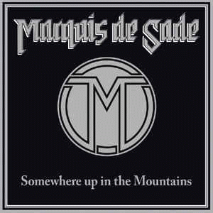 Marquis De Sade : Somewhere Up in the Mountains (Compilation)